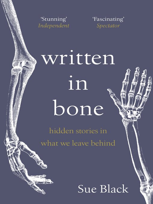 Title details for Written In Bone by Sue Black - Wait list